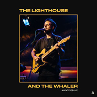 Lighthouse And The Whaler - The Lighthouse And The Whaler On Audiotree Live