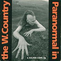 Cope, Julian - Paranormal In The W. Country (EP)