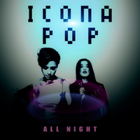 Icona Pop - All Night (Single)