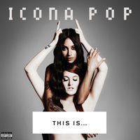 Icona Pop - This Is... Icona Pop (Target Deluxe Edition)