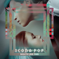 Icona Pop - Nights Like This (Remixes)