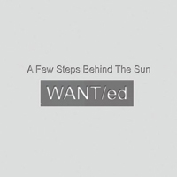 WANTed (RUS) - A Few Steps Behind The Sun (Deluxe Edition)