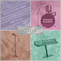 WANTed (RUS) - Never Will Take It Back/Start To Live (Single)