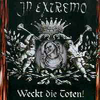 In Extremo (DEU) - Weckt Die Toten!