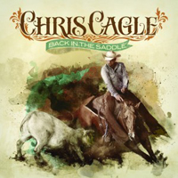 Cagle, Chris - Back In The Saddle
