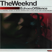 Weeknd - Echoes Of Silence (mixtape)