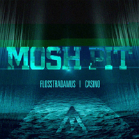 Flosstradamus - Mosh Pit (Single)