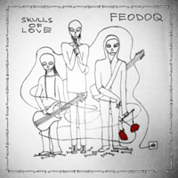Feodoq - Skulls Of Love
