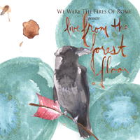 We Were The Fires Of Rome - Live From The Forest Floor