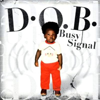 Busy Signal - D.O.B.