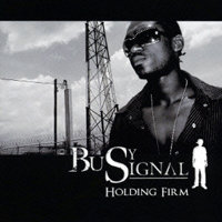 Busy Signal - Holding Firm