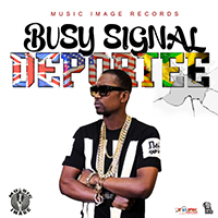 Busy Signal - Deportee (Single)