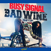 Busy Signal - Bad Wine (Slap It Up) (Single)