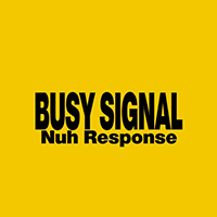Busy Signal - Nuh Response (Single)