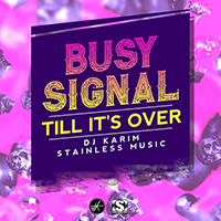 Busy Signal - Till Its Over (Single)