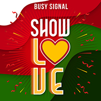 Busy Signal - Show Love (Single)