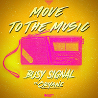 Busy Signal - Move to the Music (with Oryane) (Single)