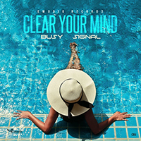 Busy Signal - Clear Your Mind (Single)