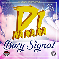 Busy Signal - Di Na Na Na (Single)