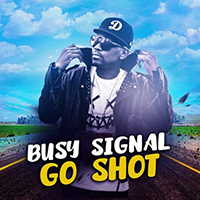 Busy Signal - Go Shot (Single)