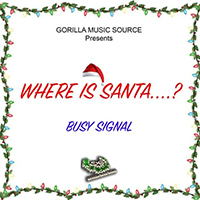 Busy Signal - Where Is Santa? (Single)