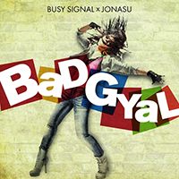Busy Signal - Bad Gyal (with Jonasu) (Single)