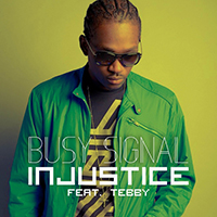 Busy Signal - Injustice (with Tebby) (Single)