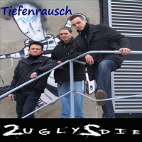 2Ugly2Die - Tiefenrausch