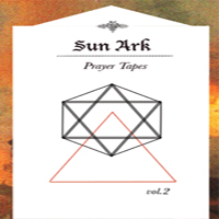 Sun Araw - Sun Ark Prayer Tapes, Vol. 2