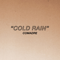 Comadre - Cold Rain (Single)