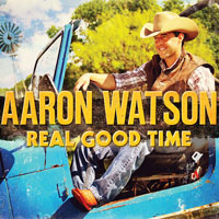 Watson, Aaron - Real Good Time