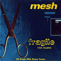 Mesh (GBR) - Fragile - The Mixes (MCD)