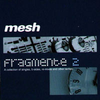 Mesh (GBR) - Fragmente