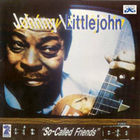 Johnny Littlejohn - So-Called Friends (LP)