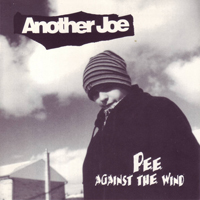 Another Joe - Pee Against The Wind