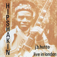 J. B. Hutto - Hipshakin' - Live In London '72