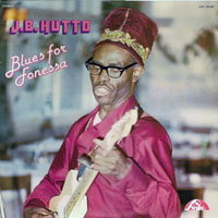 J. B. Hutto - Blues For Fonessa
