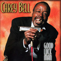 Bell, Carey - Good Luck Man
