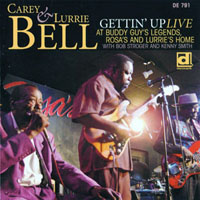 Bell, Carey - Gettin' Up - Live At Buddy Guy's Legends, Rosa's And Lurrie's Home (split)