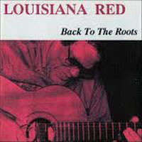 Louisiana Red - Back To The Roots