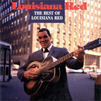 Louisiana Red - The Best of Louisiana Red
