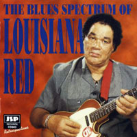 Louisiana Red - The Blues Spectrum of Louisiana Red