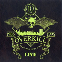 Overkill - Wrecking Your Neck - Live (CD 1)