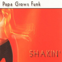 Papa Grows Funk - Shakin'