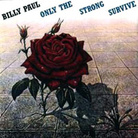 Billy Paul - Only The Strong Survive