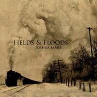 James, Joshua - Fields & Floods (EP)