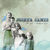 James, Joshua - The Sun Is Always Brighter