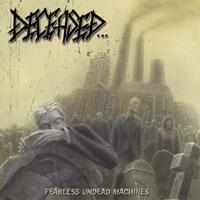 Deceased (USA) - Fearless Undead Machines