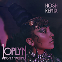 H.O.S.H - Money Machine (HOSH Remix, feat. Joplyn) (Single)