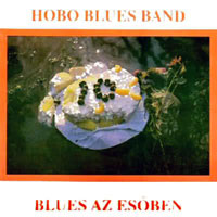 Hobo Blues Band - Blues Az Esoben
